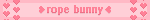 a pink blinkie with the text 'rope bunny' surrounded by hearts